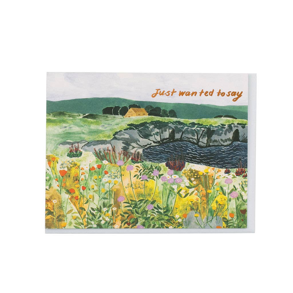 Just Wanted To Say Greeting Card