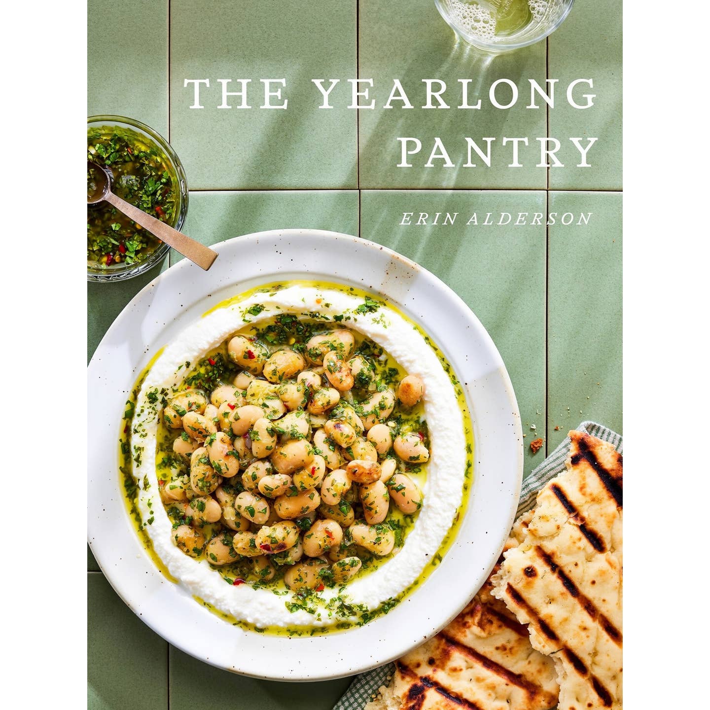 The Yearlong Pantry: Bright, Bold Vegetarian Recipes to Transform Everyday Staples