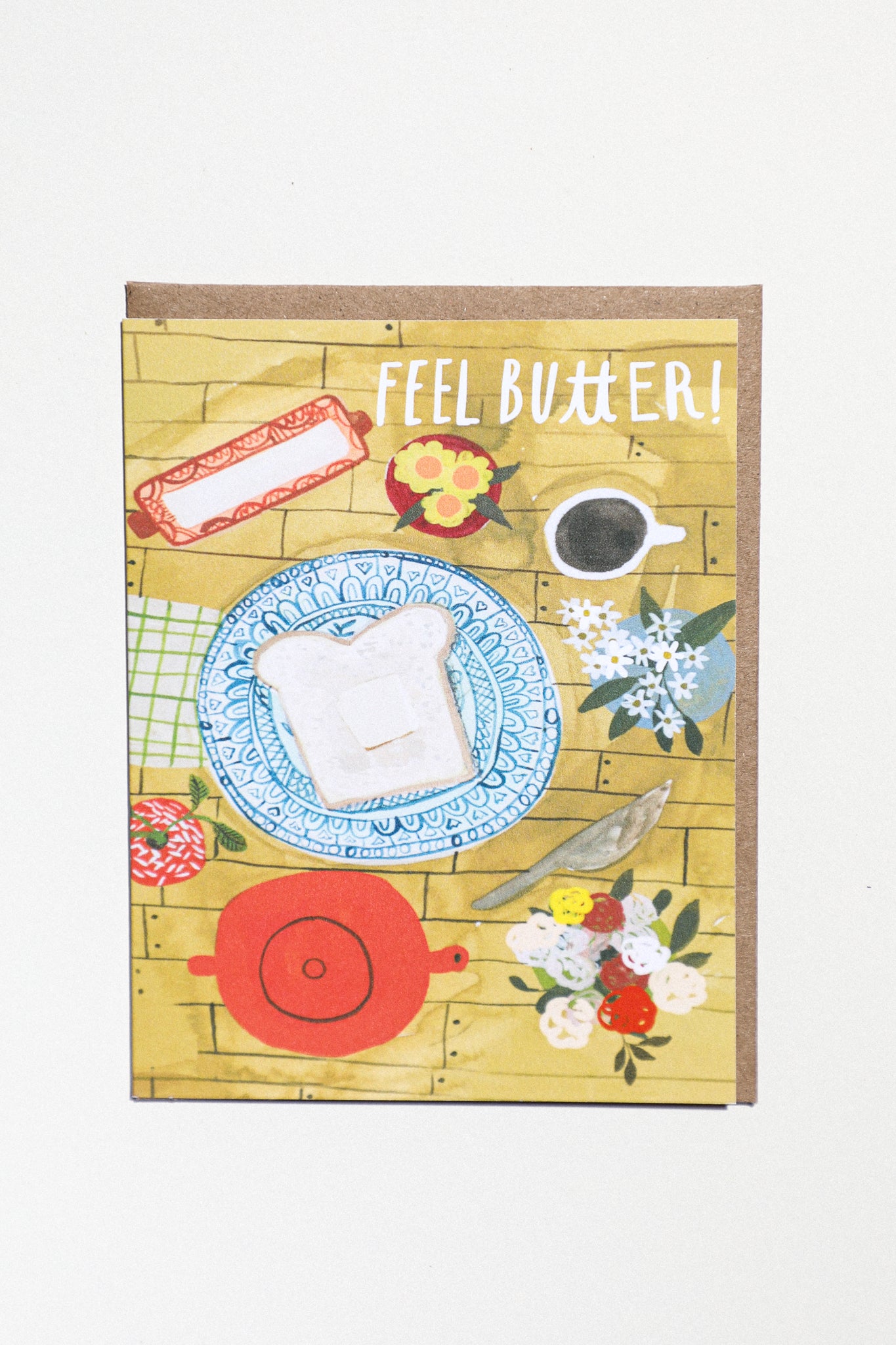 Feel Butter Greeting Card