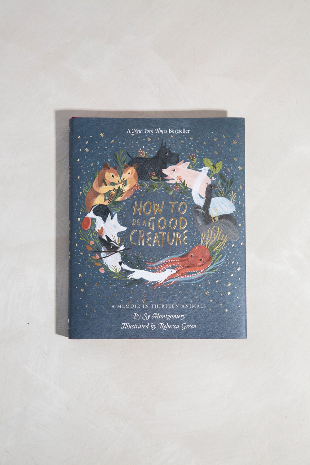 How to Be A Good Creature: A Memoir in Thirteen Animals