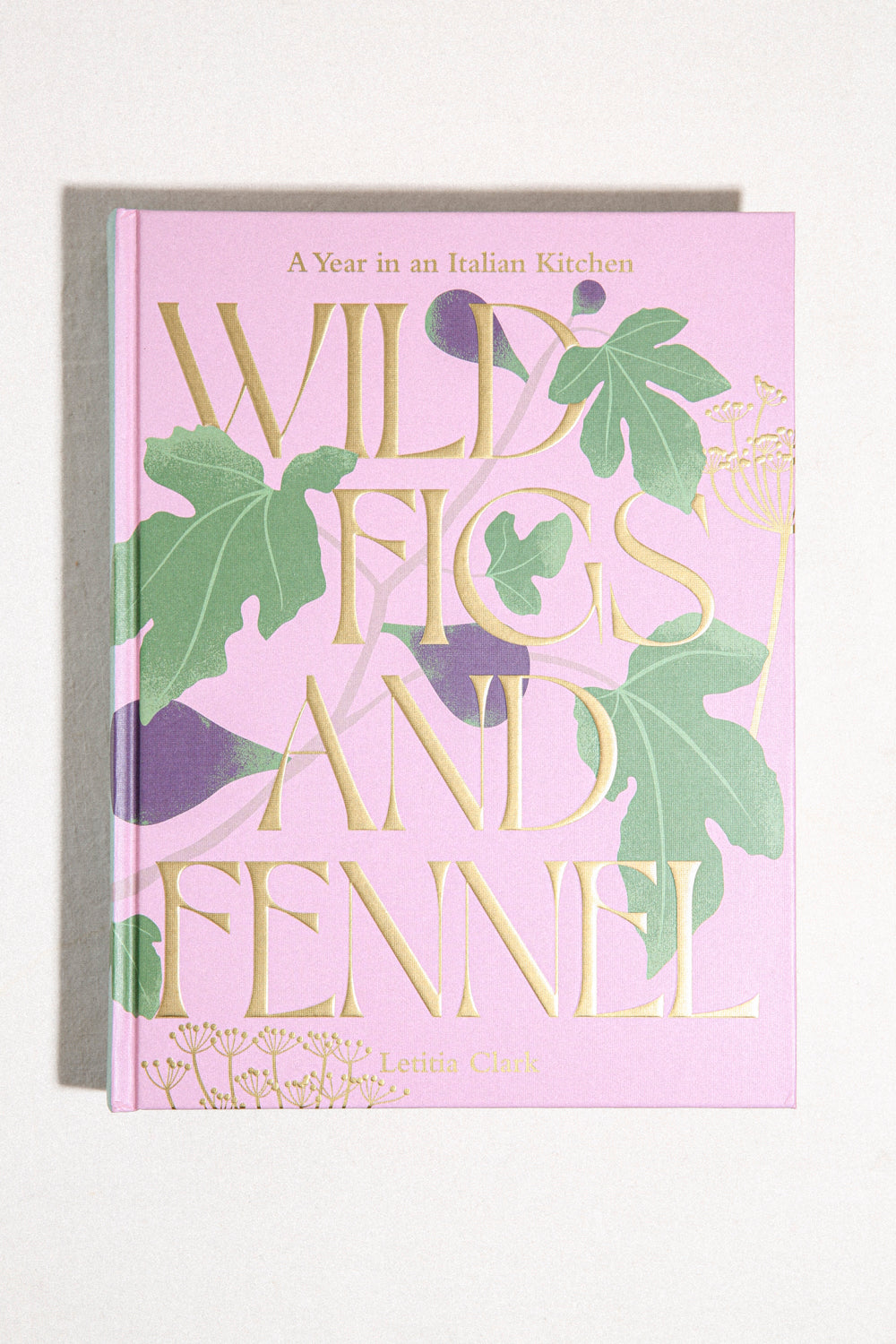 Wild Figs and Fennel: A Year in an Italian Kitchen