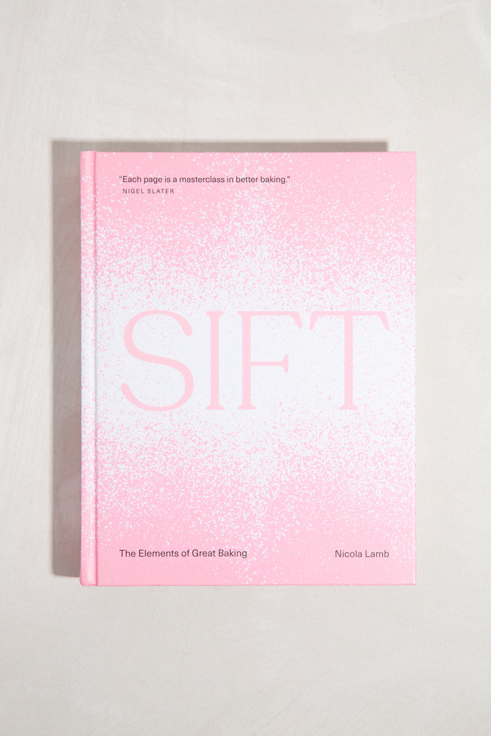 Sift: The Elements of Great Baking