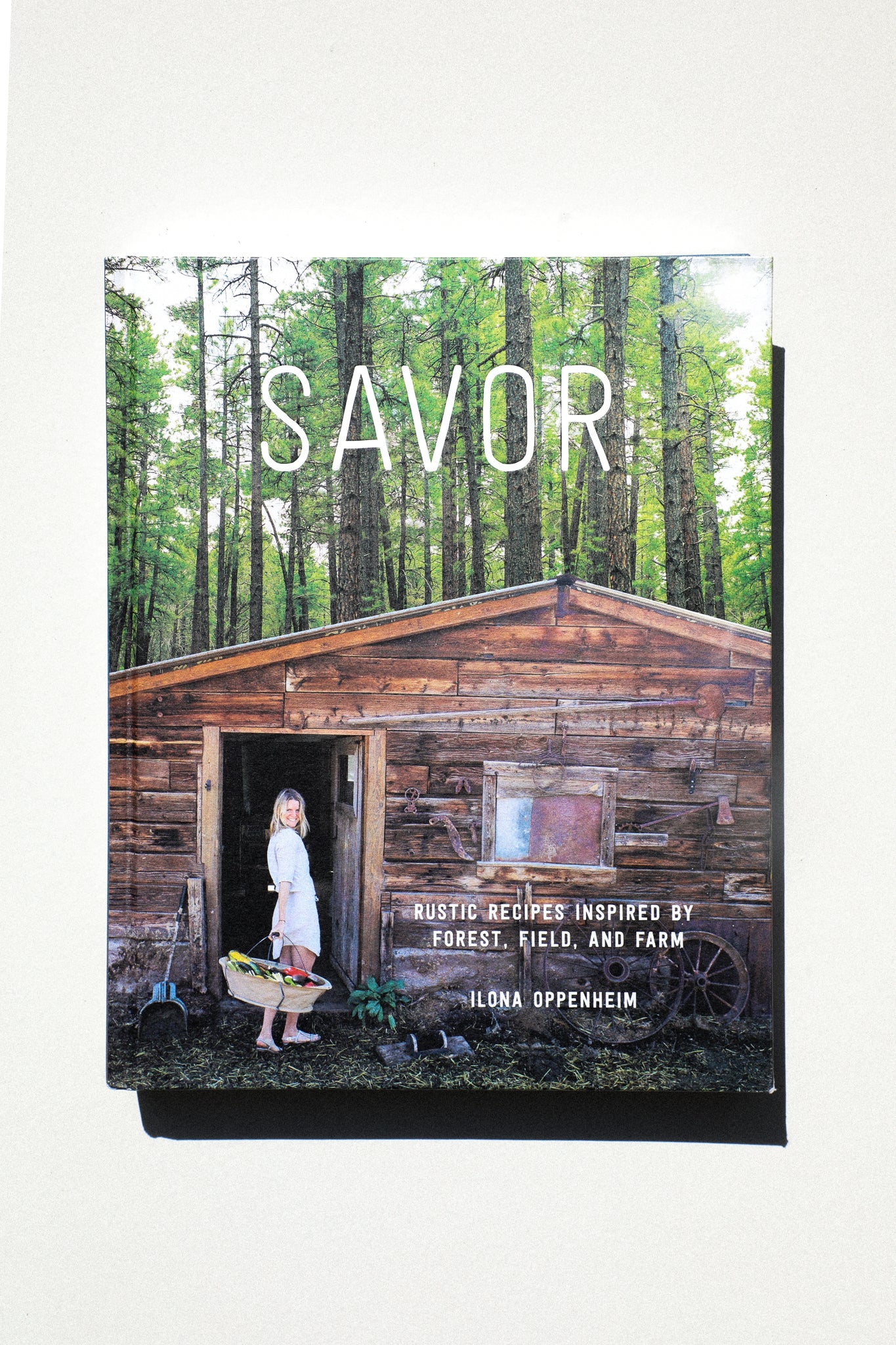 Savor: Rustic Recipes Inspired by Forest, Field & Farm