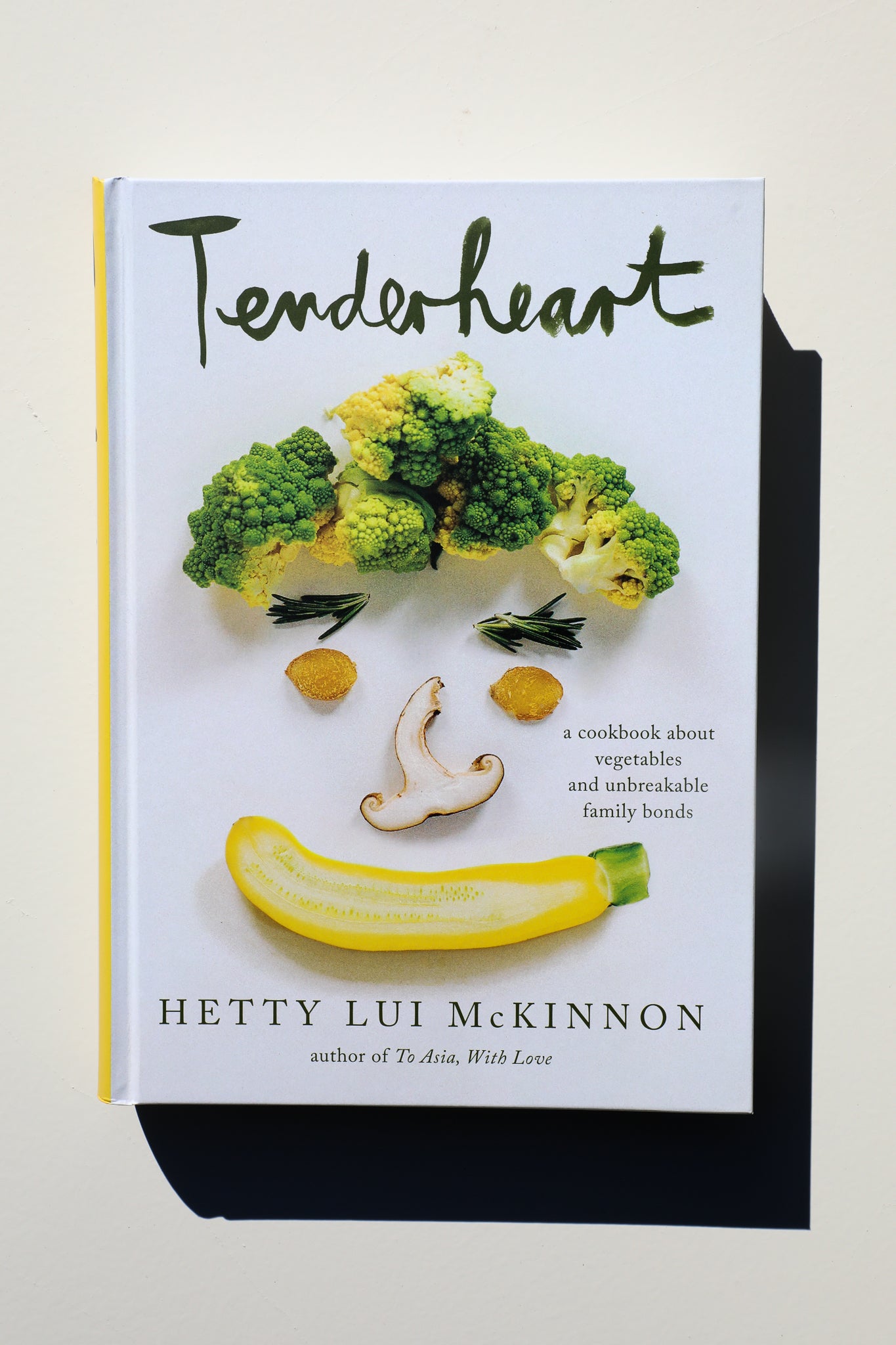 Tenderheart: A Cookbook About Vegetables and Unbreakable Family Bonds