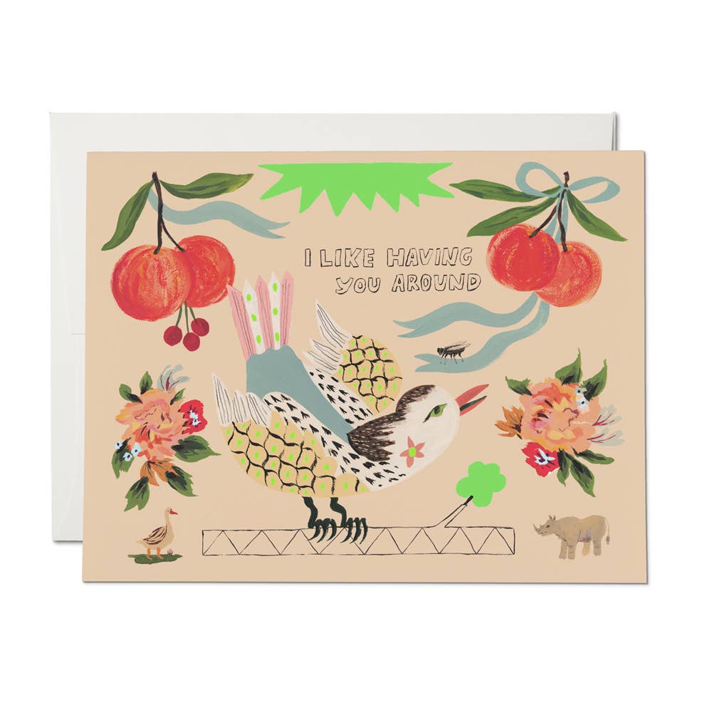 Like Having You Around Greeting Card